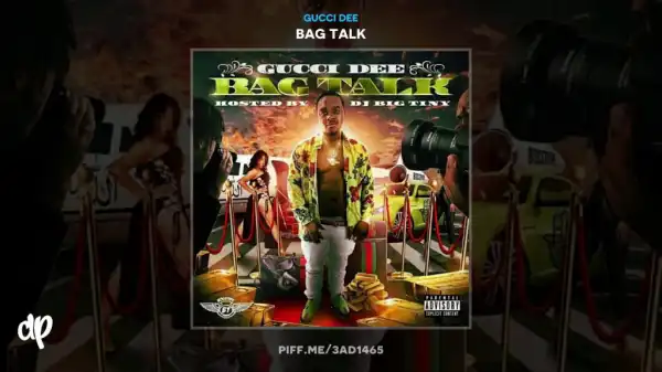 Bag Talk BY Gucci Dee